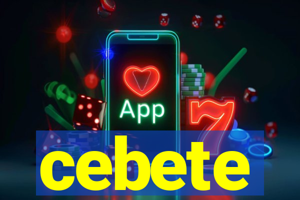 cebete