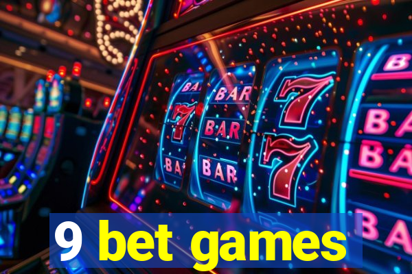 9 bet games