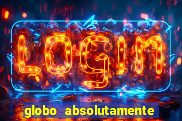 globo absolutamente tudo sobre entretenimento