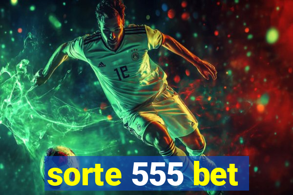 sorte 555 bet