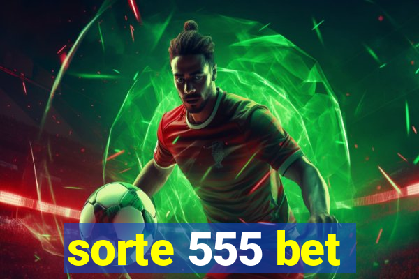 sorte 555 bet