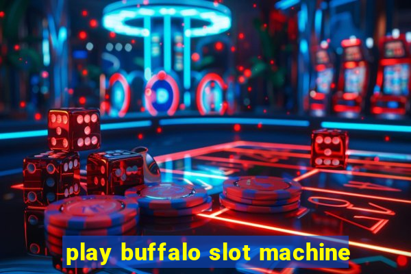 play buffalo slot machine