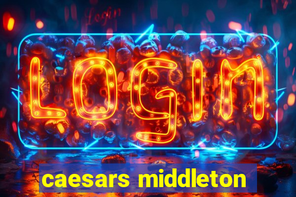 caesars middleton