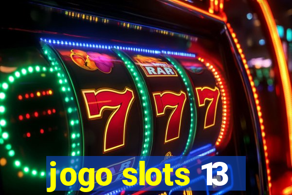 jogo slots 13