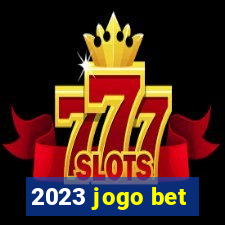 2023 jogo bet