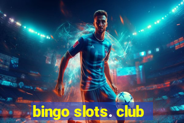 bingo slots. club