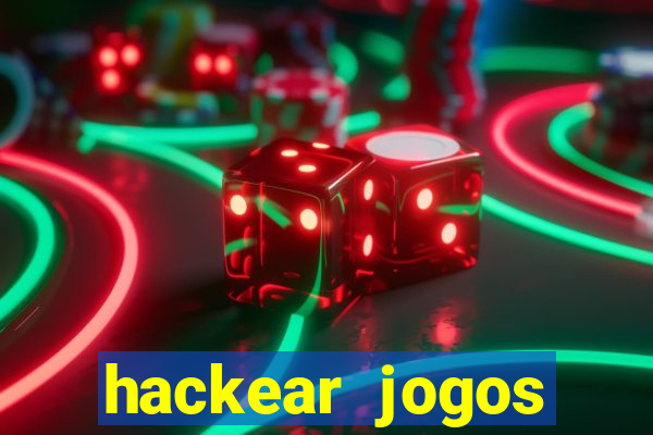 hackear jogos dinheiro infinito