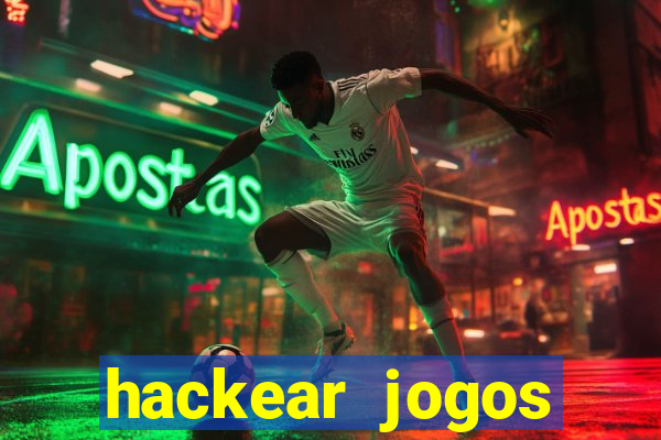 hackear jogos dinheiro infinito