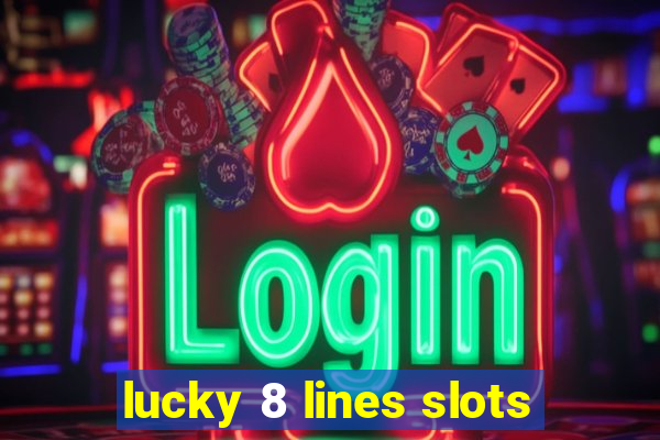 lucky 8 lines slots