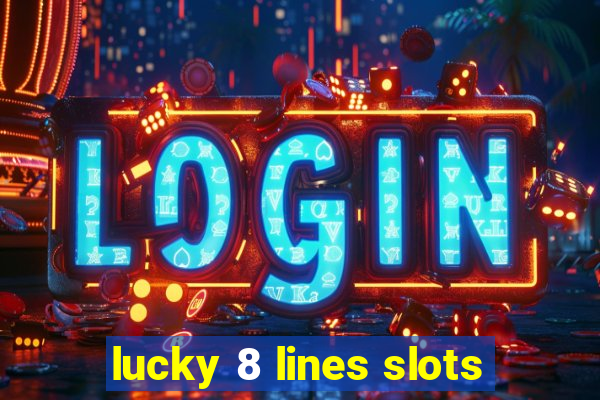 lucky 8 lines slots