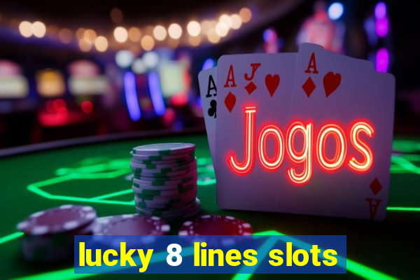 lucky 8 lines slots