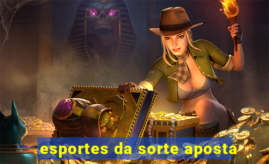 esportes da sorte aposta