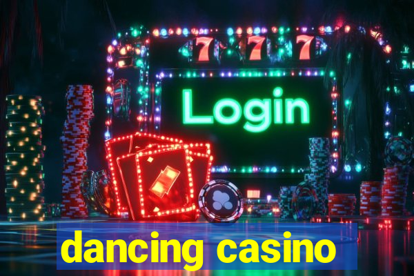 dancing casino