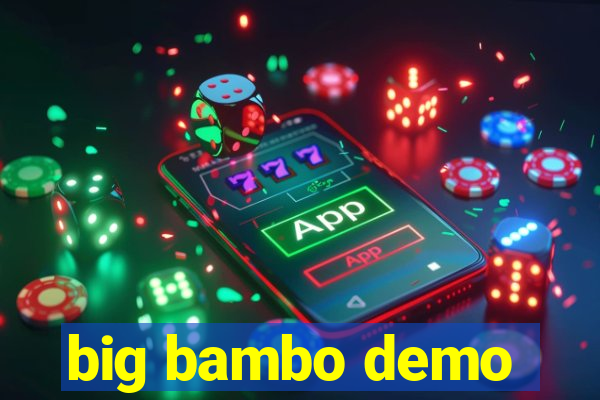 big bambo demo