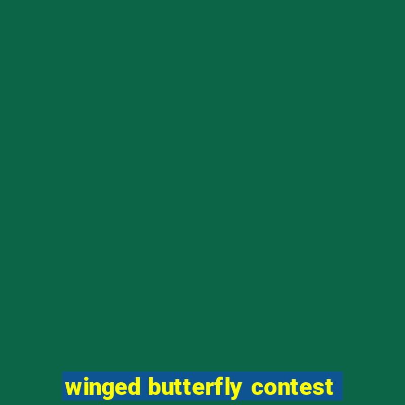 winged butterfly contest