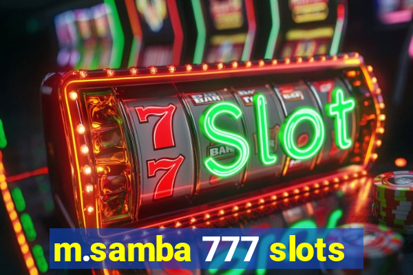 m.samba 777 slots