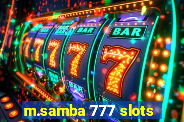 m.samba 777 slots