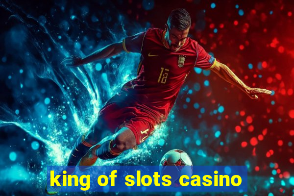 king of slots casino