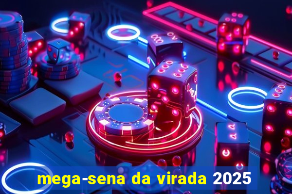 mega-sena da virada 2025