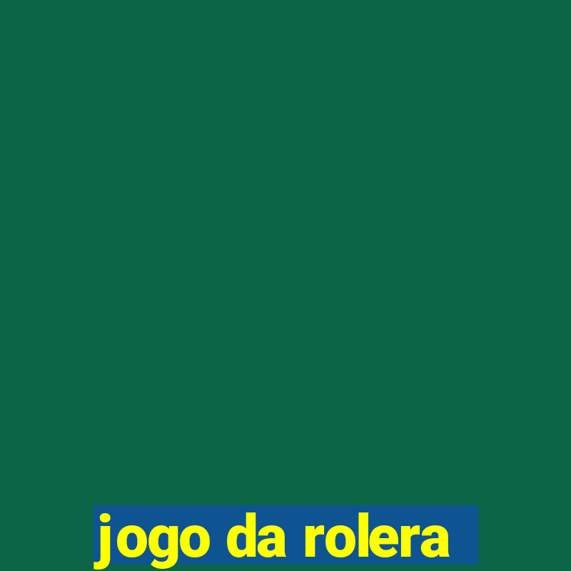 jogo da rolera