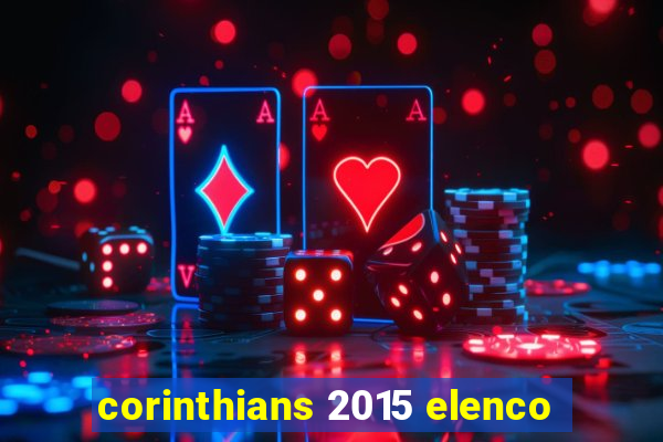 corinthians 2015 elenco