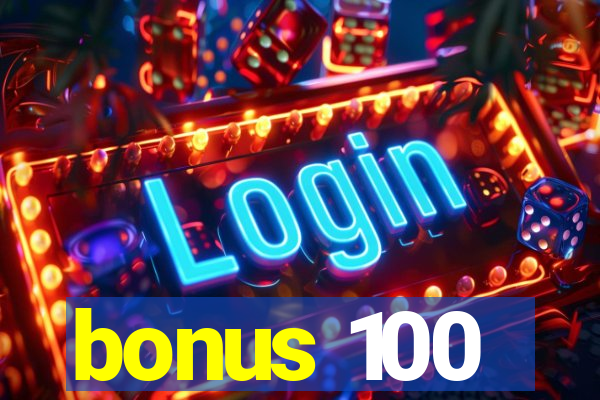 bonus 100