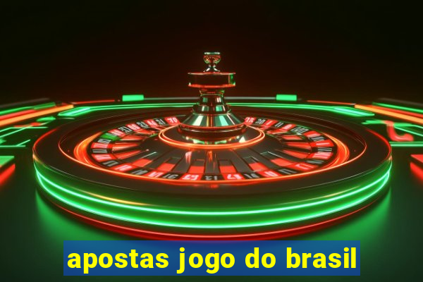 apostas jogo do brasil