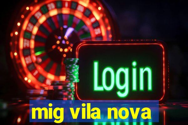 mig vila nova