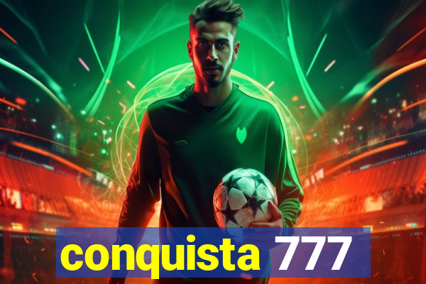 conquista 777