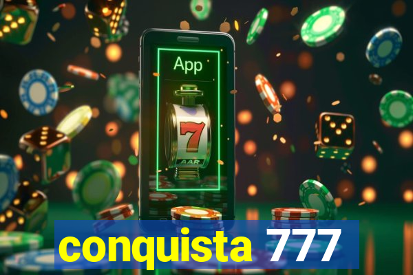 conquista 777