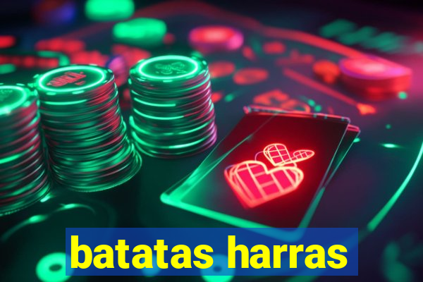 batatas harras