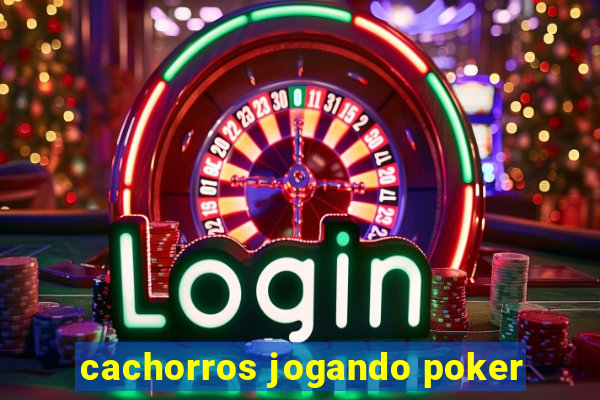 cachorros jogando poker