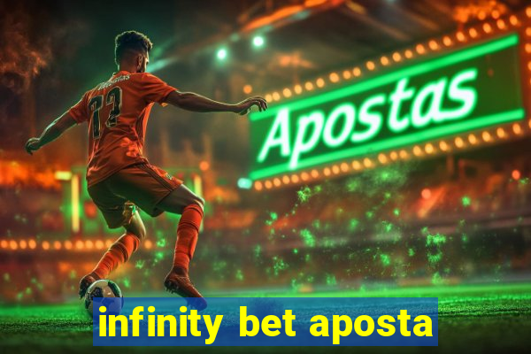 infinity bet aposta