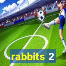 rabbits 2