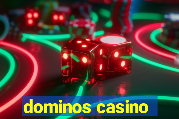 dominos casino