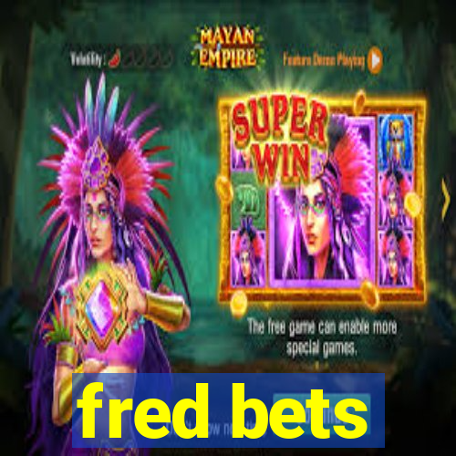 fred bets