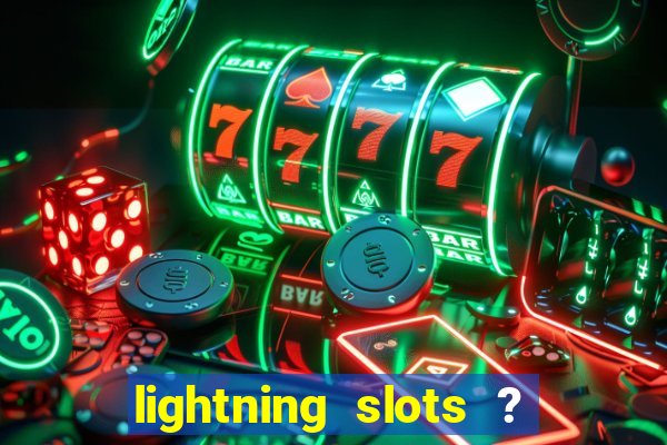 lightning slots ? cash casino