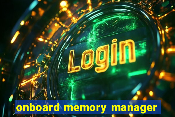 onboard memory manager