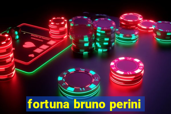 fortuna bruno perini