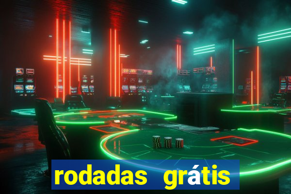 rodadas grátis hoje segunda-feira