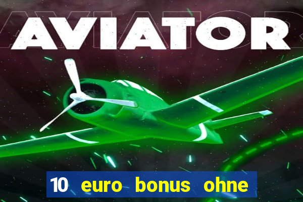 10 euro bonus ohne einzahlung casino deutschland