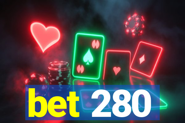 bet 280