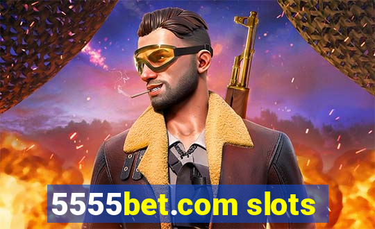 5555bet.com slots