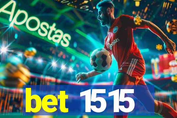 bet 1515