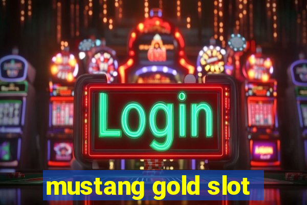 mustang gold slot