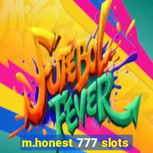 m.honest 777 slots