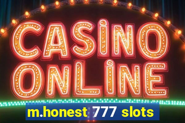 m.honest 777 slots