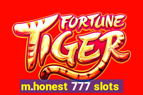 m.honest 777 slots