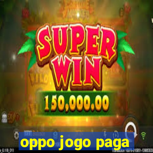 oppo jogo paga