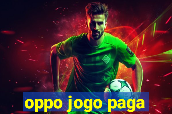 oppo jogo paga